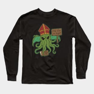 The End is Nigh! Long Sleeve T-Shirt